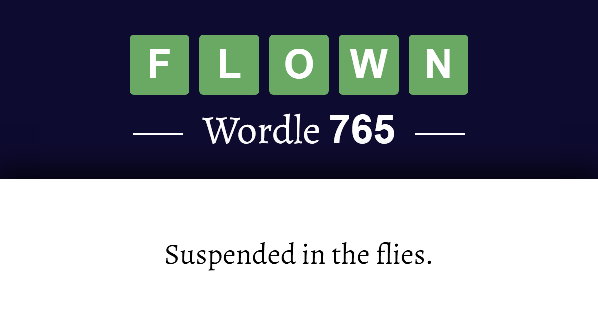 What does ‘FLOWN’ mean in Wordle 765? (24th July 2023)