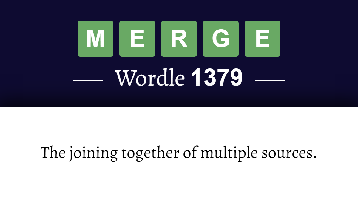 What does ‘MERGE’ mean in Wordle 1379? (29th March 2025)