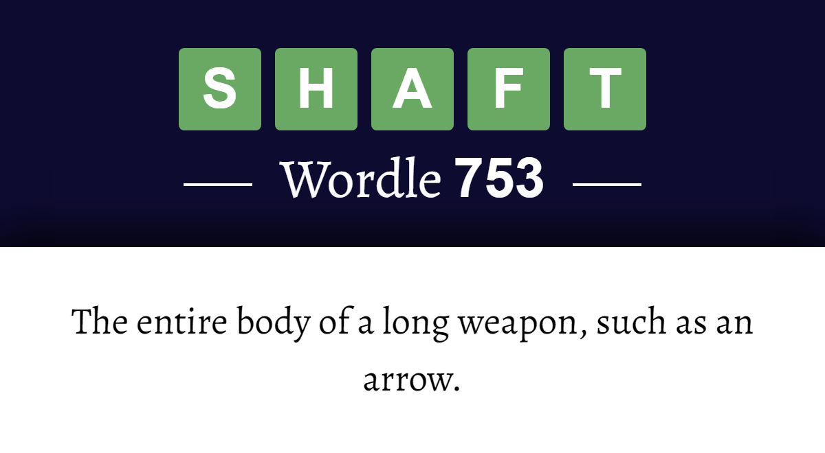 What does ‘SHAFT’ mean in Wordle 753? (12th July 2023)