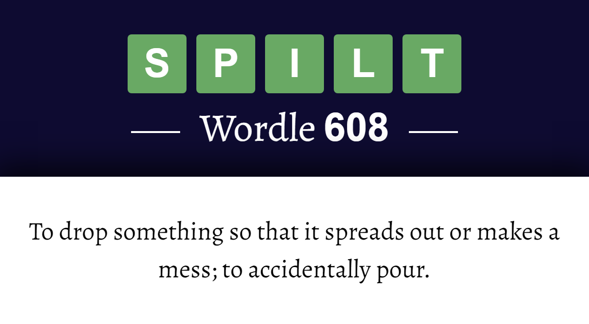 What Does SPILT Mean In Wordle 608 17th February 2023 what-does-spilt-mean-in-wordle-608-17th-february-2023