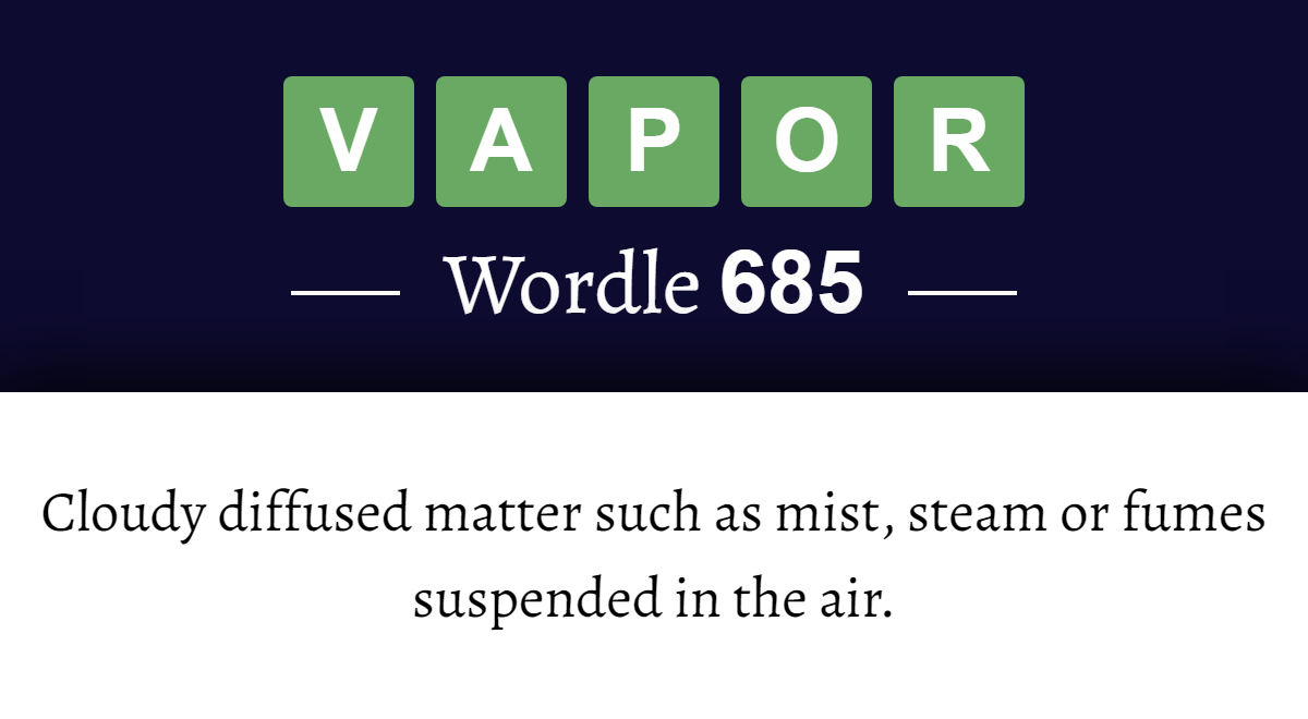 What does ‘VAPOR’ mean in Wordle 685? (5th May 2023)