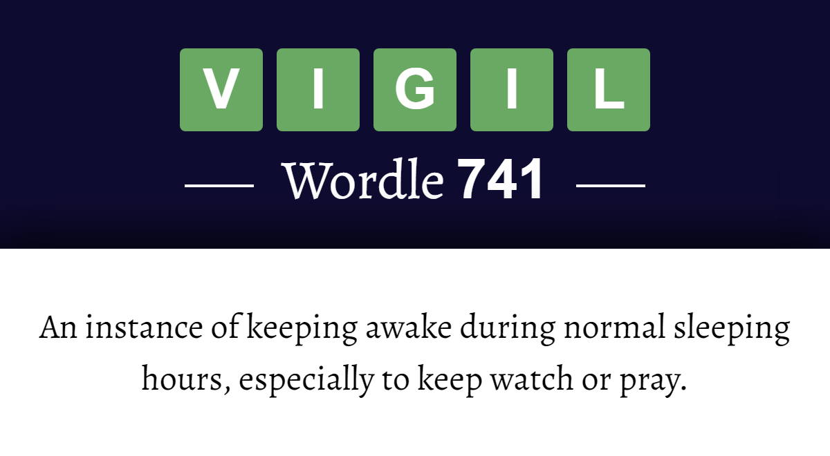 What does ‘VIGIL’ mean in Wordle 741? (30th June 2023)